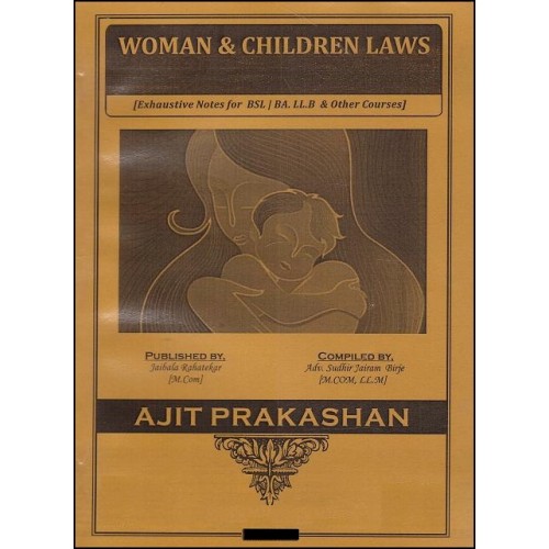 Ajit Prakashan's Notes on Women & Children Law For B.S.L & LL.B [English]